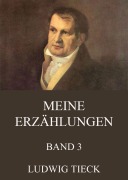 Cover-Bild zum Titel 'Meine Erzählungen, Band 3' von 'Ludwig Tieck'