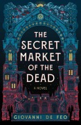 Cover-Bild zum Titel 'The Secret Market of the Dead' von 'Giovanni De Feo'