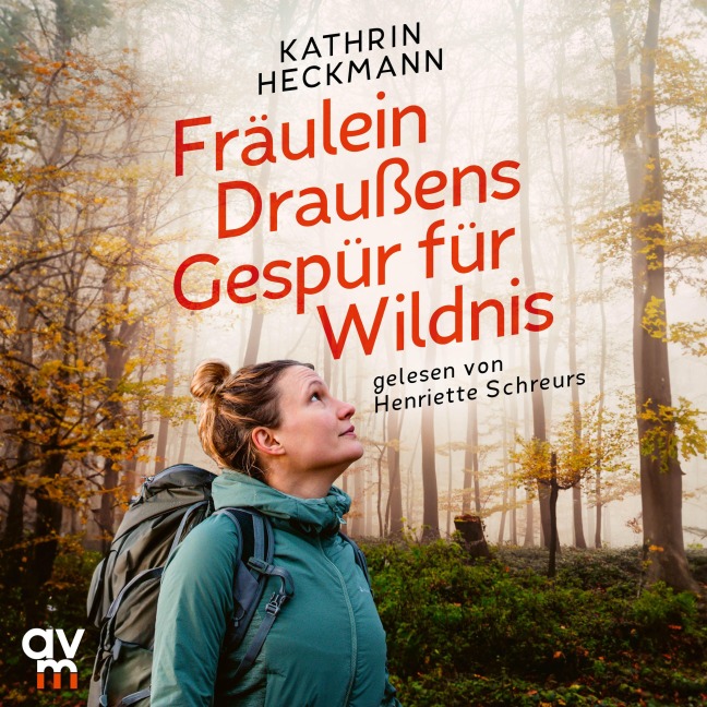 Fräulein Draußens Gespür für Wildnis - Kathrin Heckmann