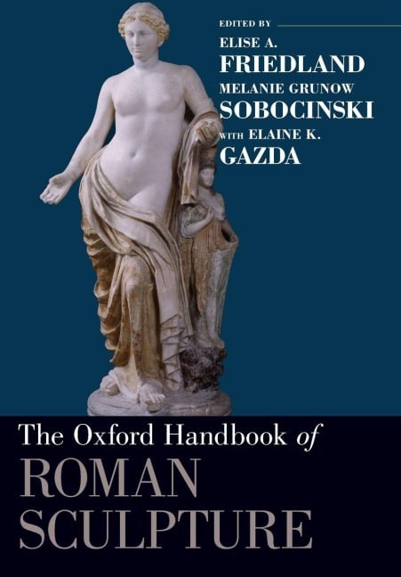 Oxford Handbook of Roman Sculpture - 