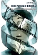 Cover-Bild zum Titel 'Hideo nasconde qualcosa. Come Metal Gear Solid 2 ha sfidato il mondo otaku' von 'Fabio Di Felice'