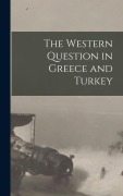 Cover-Bild zum Titel 'The Western Question in Greece and Turkey' von 'Anonymous'