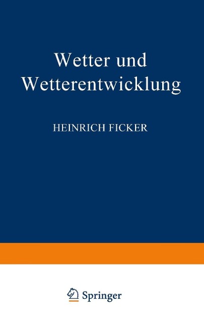 Wetter und Wetterentwicklung - Heinrich Ficker