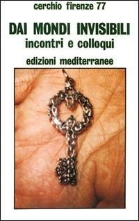 Dai mondi invisibili - Cerchio Firenze 77