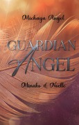 Cover-Bild zum Titel 'Guardian Angel' von 'Michaya Angel'