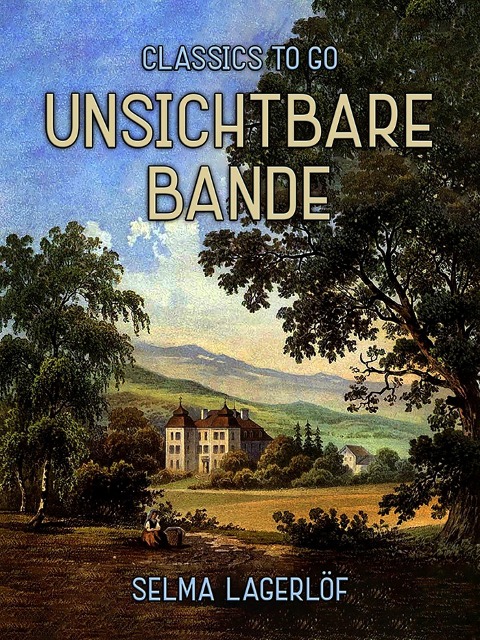 Unsichtbare Bande - Selma Lagerlöf