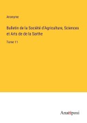 Cover-Bild zum Titel 'Bulletin de la Société d'Agriculture, Sciences et Arts de de la Sarthe' von 'Anonyme'