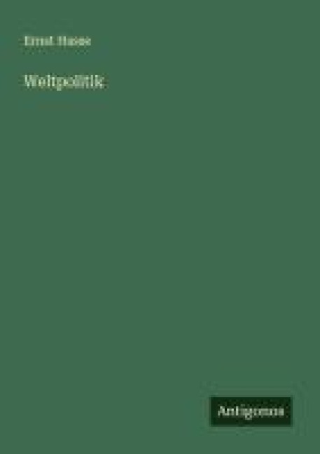 Weltpolitik - Ernst Hasse