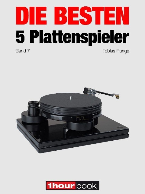 Die besten 5 Plattenspieler (Band 7) - Tobias Runge, Thomas Schmidt