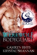Cover-Bild zum Titel 'The Werewolf Bodyguard (Moonbound Wolves, #1)' von 'Krystal Shannan'