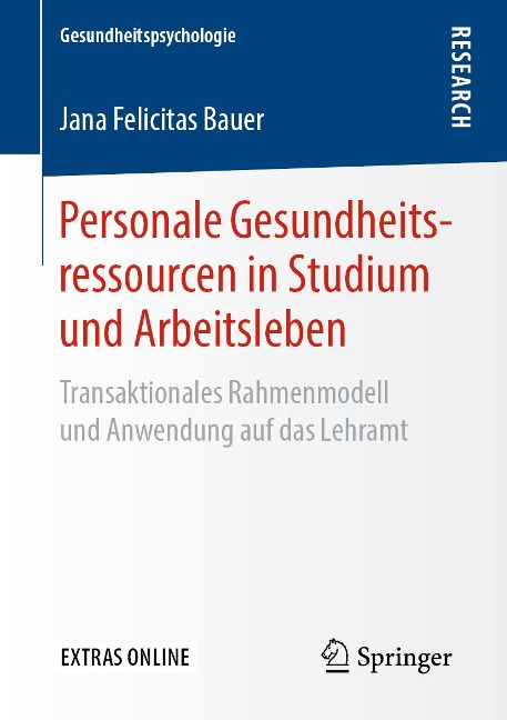 Personale Gesundheitsressourcen in Studium und Arbeitsleben - Jana Felicitas Bauer
