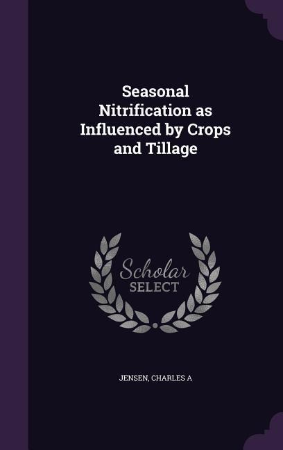 Seasonal Nitrification as Influenced by Crops and Tillage - Jensen Charles A