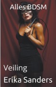 Cover-Bild zum Titel 'Alles BDSM. Veiling' von 'Erika Sanders'