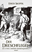 Cover-Bild zum Titel 'Der Dreschflegel' von 'Erich Skopek'