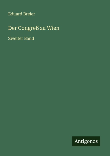 Der Congreß zu Wien - Eduard Breier