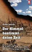 Cover-Bild zum Titel 'Der Himmel bestimmt deine Zeit' von 'Volker Leuoth'