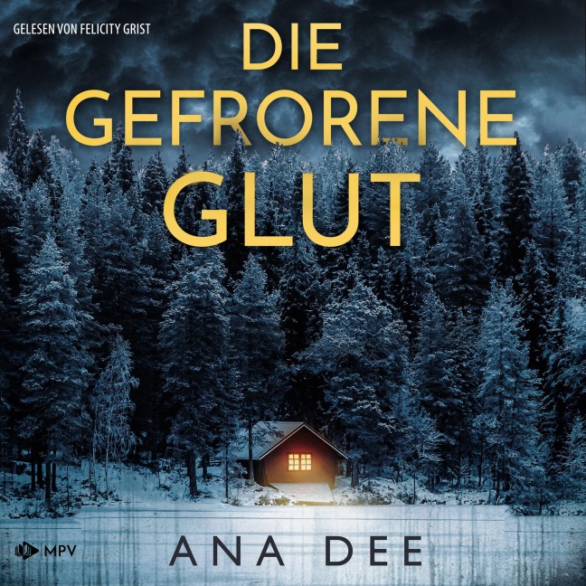 Die gefrorene Glut: Schweden-Krimi - Ana Dee