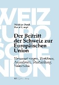 Cover-Bild zum Titel 'Der Beitritt der Schweiz zur Europäischen Union' von 'Matthias Oesch, David Campi'