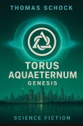 Cover-Bild zum Titel 'Torus Aquaeternum - Genesis' von 'Thomas Schock'