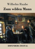 Cover-Bild zum Titel 'Zum wilden Mann' von 'Wilhelm Raabe'