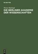 Cover-Bild zum Titel 'Die Berliner Akademie der Wissenschaften' von 'Werner Hartkopf'