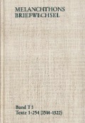 Melanchthons Briefwechsel / Band T 1: Texte 1-254 (1514-1522) - Philipp Melanchthon