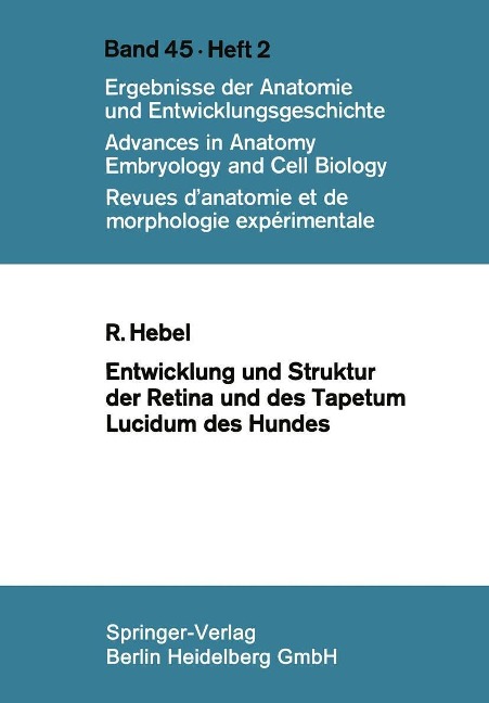 Entwicklung und Struktur der Retina und des Tapetum lucidum des Hundes - R. Hebel