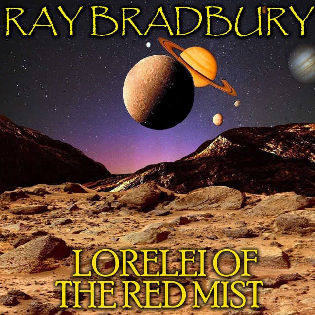 Lorelei of the Red Mist - Ray Bradbury
