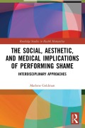 Cover-Bild zum Titel 'The Social, Aesthetic, and Medical Implications of Performing Shame' von 'Marlene Goldman'