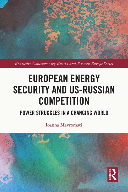 European Energy Security and US-Russian Competition - Ioanna Mavromati