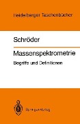 Massenspektrometrie - Ernst Schröder
