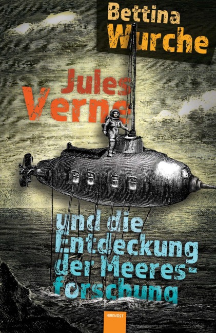 Jules Verne und die Entdeckung der Meeresforschung - Bettina Wurche