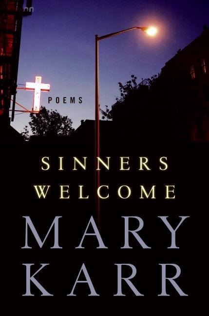 Sinners Welcome - Mary Karr