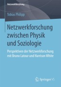 Cover-Bild zum Titel 'Netzwerkforschung zwischen Physik und Soziologie' von 'Tobias Philipp'