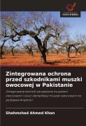 Zintegrowana ochrona przed szkodnikami muszki owocowej w Pakistanie - Shahmshad Ahmed Khan