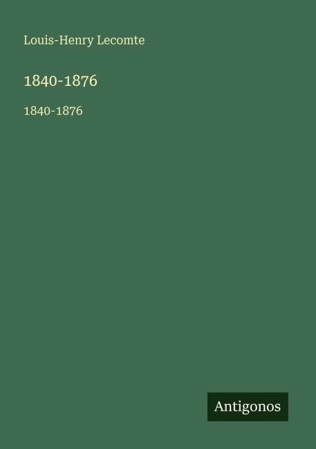1840-1876 - Louis-Henry Lecomte