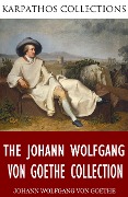 The Johann Wolfgang von Goethe Collection - Johann Wolfgang von Goethe