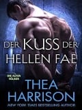 Cover-Bild zum Titel 'Der Kuss Der Hellen Fae' von 'Thea Harrison'