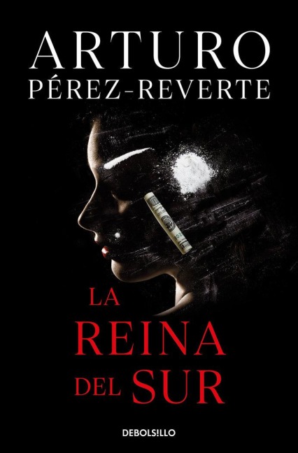 La Reina del Sur / The Queen of the South - Arturo Perez-Reverte