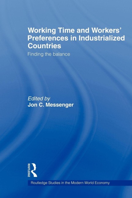 Working Time and Workers' Preferences in Industrialized Countries - Jon C. Messenger