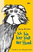 Ich bin hier bloß der Hund - Jutta Richter