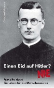 Cover-Bild zum Titel 'Einen Eid auf Hitler? NIE' von 'Christian Feldmann'