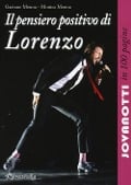 Cover-Bild zum Titel 'Il pensiero positivo di Lorenzo. Jovanotti in 100 pagine' von 'Gaetano Menna, Monica Menna'