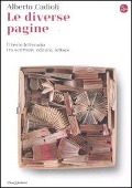 Cover-Bild zum Titel 'Le diverse pagine. Il testo letterario tra scrittore, editore, lettore' von 'Alberto Cadioli'