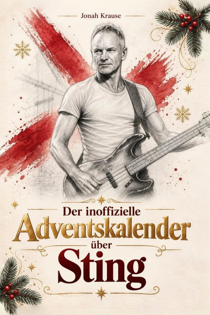 Der inoffizielle Adventskalender über Sting - Jonah Krause