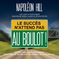 Cover-Bild zum Titel 'Le succès n'attend pas. Au boulot !' von 'Napoleon Hill, Sergio Laubary'