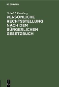 Cover-Bild zum Titel 'Persönliche Rechtsstellung nach dem Bürgerlichen Gesetzbuch' von 'Heinrich Dernburg'