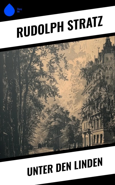 Unter den Linden - Rudolph Stratz