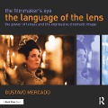 Cover-Bild zum Titel 'The Filmmaker's Eye: The Language of the Lens' von 'Gustavo Mercado'