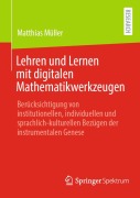Cover-Bild zum Titel 'Lehren und Lernen mit digitalen Mathematikwerkzeugen' von 'Matthias Müller'